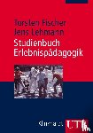 Fischer, Torsten, Lehmann, Jens - Studienbuch Erlebnispädagogik