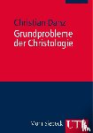 Danz, Christian - Grundprobleme der Christologie