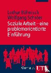 Böhnisch, Lothar, Schröer, Wolfgang - Soziale Arbeit - eine problemorientierte Einführung