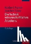 Franck, Norbert, Stary, Joachim - Die Technik wissenschaftlichen Arbeitens