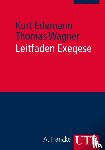 Erlemann, Kurt, Wagner, Thomas - Leitfaden Exegese