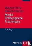 Wagner, Rudi F., Hinz, Arnold, Rausch, Adly, Becker, Brigitte - Modul Pädagogische Psychologie
