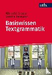 Greule, Albrecht, Reimann, Sandra - Basiswissen Textgrammatik