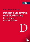 Heringer, Hans Jürgen - Deutsche Grammatik und Wortbildung in 125 Fragen und Antworten
