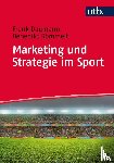 Daumann, Frank, Römmelt, Benedikt - Marketing und Strategie im Sport