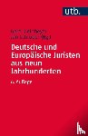  - Deutsche und Europäische Juristen aus neun Jahrhunderten