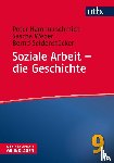Hammerschmidt, Peter, Weber, Sascha, Seidenstücker, Bernd - Soziale Arbeit - die Geschichte