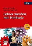 Kahlert, Joachim, Kriesche, Julia - Lehrer werden mit Methode