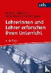 Altrichter, Herbert, Posch, Peter, Spann, Harald - Lehrerinnen und Lehrer erforschen ihren Unterricht