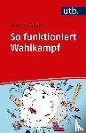 Moeckli, Silvano - So funktioniert Wahlkampf