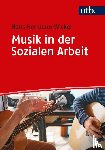 Wickel, Hans Hermann - Musik in der Sozialen Arbeit