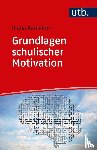 Raufelder, Diana - Grundlagen schulischer Motivation