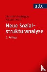 Erlinghagen, Marcel, Hank, Karsten - Neue Sozialstrukturanalyse - Ein Kompass für Studienanfänger