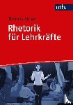 Burger, Thomas - Rhetorik für Lehrkräfte