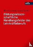 Berkemeyer, Nils, Mende, Lisa - Bildungswissenschaftliche Handlungsfelder des Lehrkräfteberufs