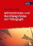 Nohl, Arnd-Michael - AdressatInnen und Handlungsfelder der Pädagogik