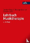 Decker-Voigt, Hans-Helmut, Oberegelsbacher, Dorothea, Timmermann, Tonius - Lehrbuch Musiktherapie