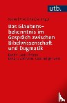  - Das Glaubensbekenntnis im Gespräch zwischen Bibelwissenschaft und Dogmatik. 2 Bände