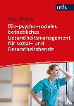 Haas, Ruth, Reblin, Silke - Bio-psycho-soziales betriebliches Gesundheitsmanagement für Sozial- und Gesundheitsberufe