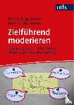 Engelmann, Ulrich, Baumann, Martin - Zielführend moderieren