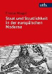 Mergel, Thomas - Staat und Staatlichkeit in der europäischen Moderne