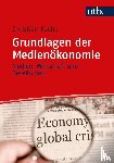 Fuchs, Christian - Grundlagen der Medienökonomie
