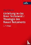 Schnelle, Udo - Einleitung in das Neue Testament und Theologie des Neuen Testaments