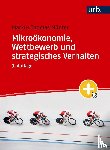 Münter, Markus Thomas - Mikroökonomie, Wettbewerb und strategisches Verhalten
