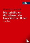 Borchardt, Klaus-Dieter - Die rechtlichen Grundlagen der Europäischen Union
