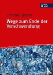 Erbslöh, Fritz Dieter - Wege zum Ende der Verschwendung