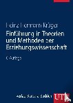 Krüger, Heinz-Hermann - Einführung in Theorien und Methoden der Erziehungswissenschaft