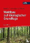 Röhrig, Ernst, Bartsch, Norbert, Lüpke, Burghard von - Waldbau auf ökologischer Grundlage