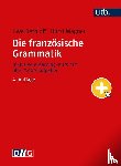 Dethloff, Uwe, Wagner, Horst - Die französische Grammatik