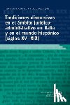 Gabel De Aguirre, Jennifer - Tradiciones Discursivas En El Ambito Juridico-Administrativo En Italia Y En El Mundo Hispanico (Siglos XV-XIX): Generos, Formulas, Estrategias Textual