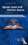 Kniesche, Thomas W. - Spuren lesen und Zeichen deuten