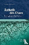 Kahlisch, Mareen - Ästhetik des Chaos