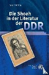 Thiele, Anja - Die Shoah in der Literatur der DDR