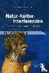  - Natur-Kultur-Interferenzen