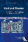 Schmidt, Nadine J. - Kind und Theater