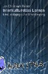 Heiser, Jan Christoph - Interkulturelles Lernen - Eine pädagogische Grundlegung
