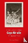 Jacobs, Helmut C., Preyer, Nina - Goya für alle