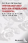  - Opferdramaturgie nach dem bürgerlichen Trauerspiel