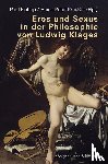  - Eros und Sexus in der Philosophie von Ludwig Klages