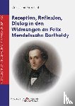 Rosenthal, Maximilian - Rezeption, Reflexion, Dialog in den Widmungen an Felix Mendelssohn Bartholdy