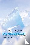 Nagelstutz, Daniel Alexander - Die neue Eiszeit