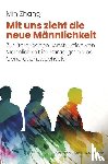 Zhang, Min - Mit uns zieht die neue Männlichkeit