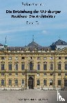 Kummer, Stefan - Die Entstehung der Würzburger Residenz