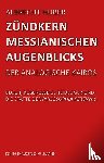 Huber, Albrecht - Zündkern messianischen Augenblicks