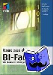 Bachmann, Roland, Kemper, Guido - Raus aus der BI-Falle - Wie Business Intelligence zum Erfolg wird