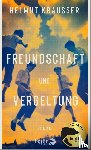Krausser, Helmut - Freundschaft und Vergeltung